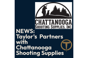Taylor’s & Company Partners with Chattanooga Shooting Supplies