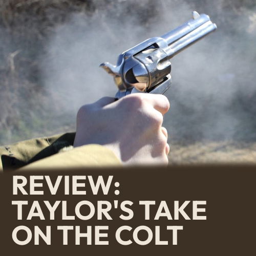 Taylor’s Take on the Colt 1873 Wild West Wheel Gun: The Gunfighter