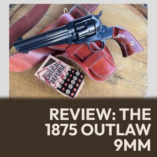 Review: Taylor’s 1875 Outlaw 9mm Revolver
